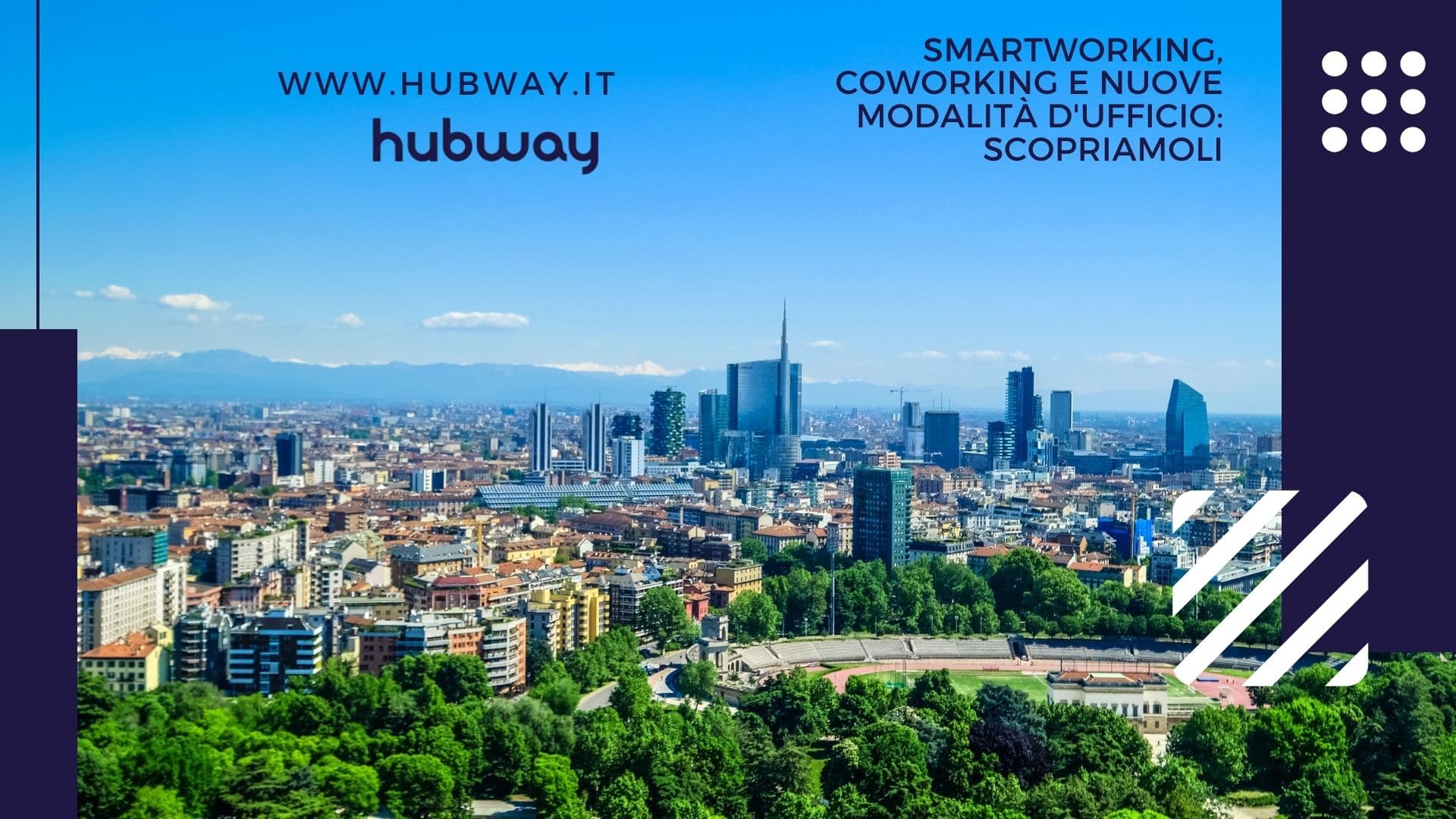 Smartworking, coworking e nuove modalità d'ufficio scopriamoli con Hubway(1)